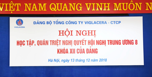 Viglacera tổ chức Hội nghị Học tập, quán triệt, tuyên truyền và triển khai thực hiện các nội dung Hội nghị Trung ương 8, khóa XII của Đảng.